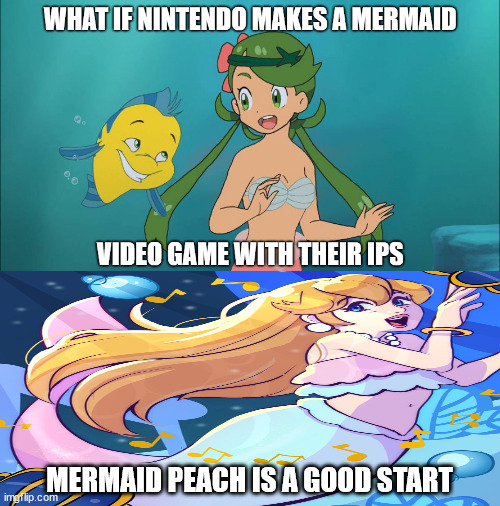 mermaid peach is the closest mermaid game | MERMAID PEACH IS A GOOD START | image tagged in nintendo what if,princess peach,nintendo,video games,mario,the little mermaid | made w/ Imgflip meme maker