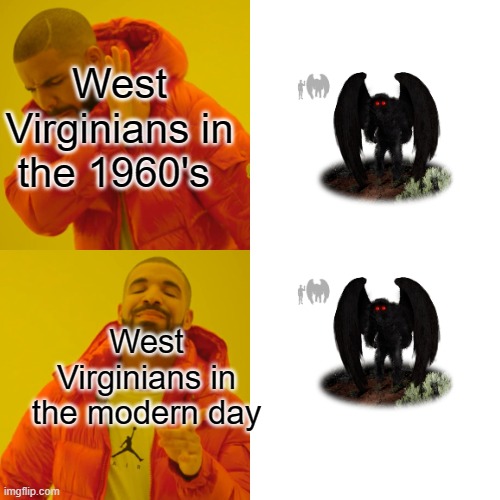 No offense, fellow West Virginians | West Virginians in the 1960's; West Virginians in the modern day | image tagged in memes,drake hotline bling,creepy guy | made w/ Imgflip meme maker