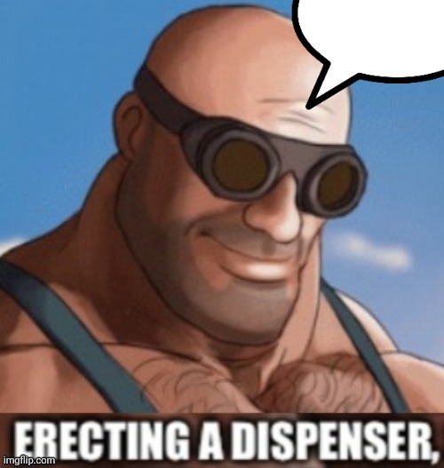 Erecting a dispenser | image tagged in erecting a dispenser | made w/ Imgflip meme maker