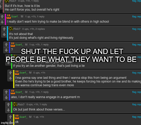 SHUT THE FUCK UP AND LET PEOPLE BE WHAT THEY WANT TO BE | made w/ Imgflip meme maker