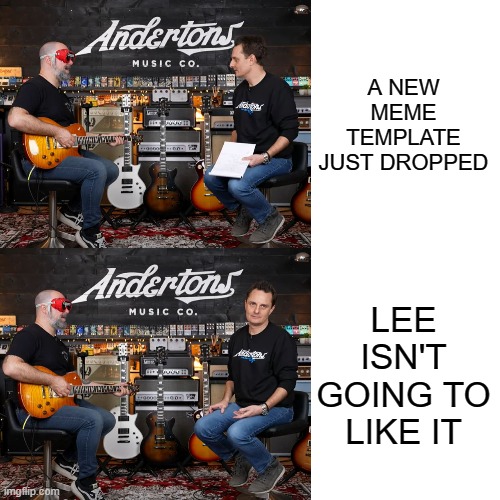 Andertons - Rob & Lee | A NEW MEME TEMPLATE JUST DROPPED; LEE ISN'T GOING TO LIKE IT | image tagged in memes,drake hotline bling | made w/ Imgflip meme maker