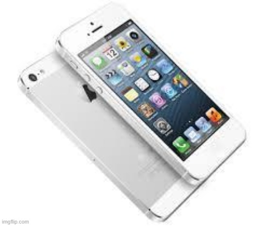 iphone 5 | image tagged in iphone 5 | made w/ Imgflip meme maker