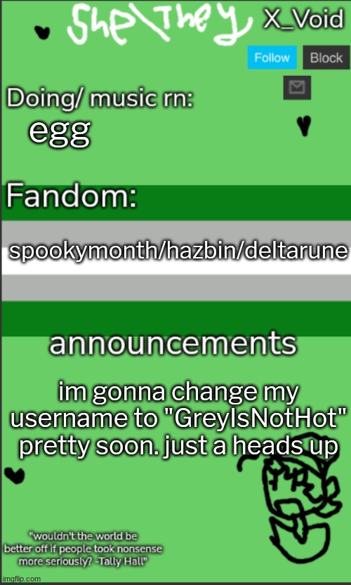 :3 | egg; spookymonth/hazbin/deltarune; im gonna change my username to "GreyIsNotHot" pretty soon. just a heads up | image tagged in 3 0 | made w/ Imgflip meme maker