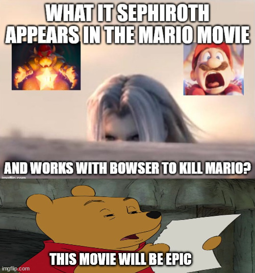 pooh bear loves the mario movie | THIS MOVIE WILL BE EPIC | image tagged in final fantasy what if,winnie the pooh,mario,nintendo,gaming,movies | made w/ Imgflip meme maker