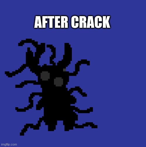 clueless-0 | AFTER CRACK | image tagged in clueless-0 | made w/ Imgflip meme maker