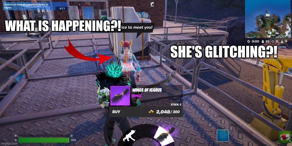 glitch | WHAT IS HAPPENING?! SHE'S GLITCHING?! | image tagged in fortnite,npc,lol | made w/ Imgflip meme maker