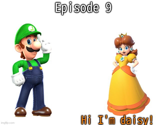 S12 - Common Catchphrases, I Guess | Episode 9; Hi I'm daisy! | image tagged in blank white template | made w/ Imgflip meme maker