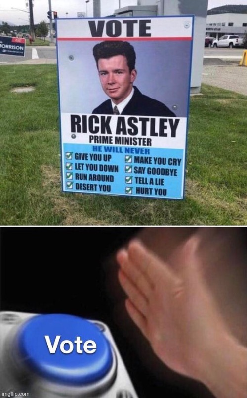Vote Rick astley | image tagged in rickroll | made w/ Imgflip meme maker