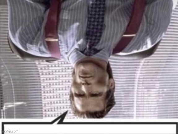 Patrick Bateman speech bubble | image tagged in patrick bateman speech bubble | made w/ Imgflip meme maker