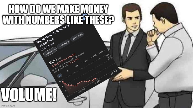 This is how the rich get richer? ? | HOW DO WE MAKE MONEY WITH NUMBERS LIKE THESE? VOLUME! | image tagged in memes,car salesman slaps roof of car | made w/ Imgflip meme maker