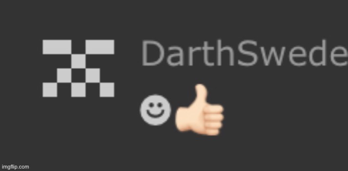 DarthSwede | image tagged in darthswede | made w/ Imgflip meme maker