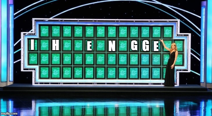 I H  E N GGE | image tagged in wheel of fortune | made w/ Imgflip meme maker