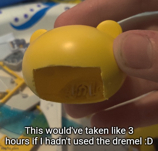 It was oddly satisfying to make this massive hole in it | This would've taken like 3 hours if I hadn't used the dremel :D | made w/ Imgflip meme maker