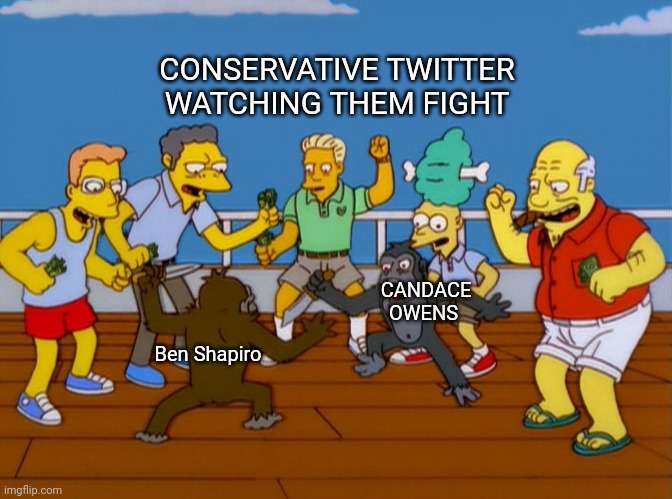Ben Shapiro vs Candace Owens debate | CONSERVATIVE TWITTER WATCHING THEM FIGHT; CANDACE OWENS; Ben Shapiro | image tagged in simpsons monkey fight | made w/ Imgflip meme maker