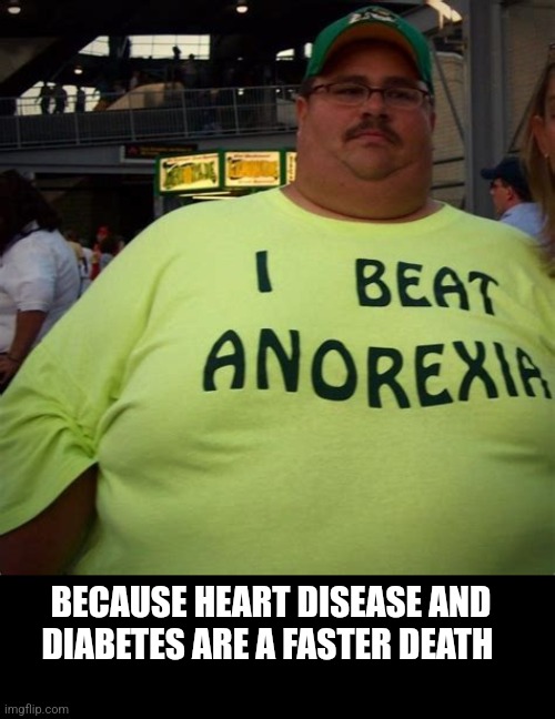Early death | BECAUSE HEART DISEASE AND
DIABETES ARE A FASTER DEATH | image tagged in death,dead | made w/ Imgflip meme maker