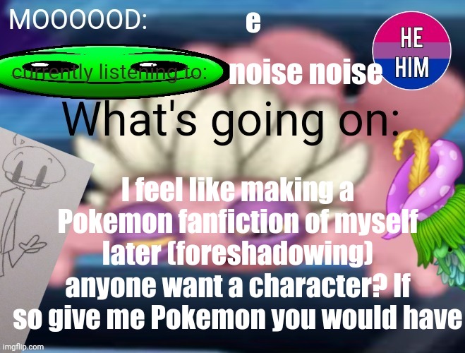 NEW Announcement Template (BirdNovice Certified) | e; noise noise; I feel like making a Pokemon fanfiction of myself later (foreshadowing) anyone want a character? If so give me Pokemon you would have | image tagged in new announcement template birdnovice certified | made w/ Imgflip meme maker