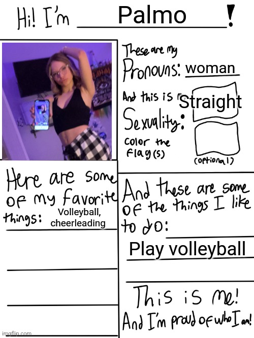 Lgbtq stream account profile | Palmo; woman; Straight; Volleyball, cheerleading; Play volleyball | image tagged in lgbtq stream account profile | made w/ Imgflip meme maker