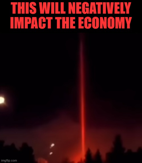 THIS WILL NEGATIVELY IMPACT THE ECONOMY | made w/ Imgflip meme maker