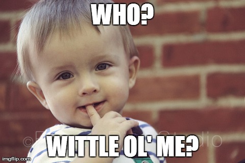 WHO? WITTLE OL' ME? | made w/ Imgflip meme maker