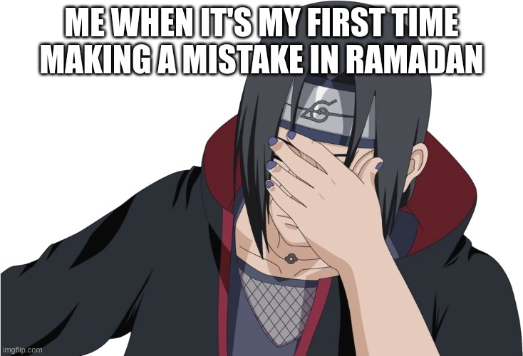 I MADE A MISTAKE | ME WHEN IT'S MY FIRST TIME MAKING A MISTAKE IN RAMADAN | image tagged in astaghfirullah | made w/ Imgflip meme maker