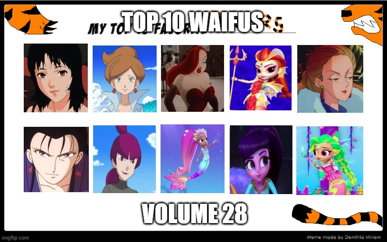 top 10 waifus volume 28 | TOP 10 WAIFUS; VOLUME 28 | image tagged in top 10 favorite tigers,waifu,pokemon,nick jr,anime,roger rabbit | made w/ Imgflip meme maker