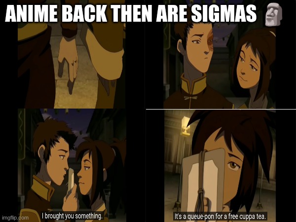 The last Airbender was crazy of sigmas | ANIME BACK THEN ARE SIGMAS 🗿 | image tagged in sigma male,sigm rules | made w/ Imgflip meme maker