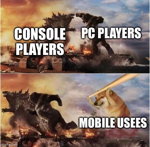 Mobile is bad | PC PLAYERS; CONSOLE PLAYERS; MOBILE USERS | image tagged in kong godzilla doge,gaming | made w/ Imgflip meme maker