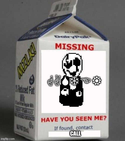 Milk carton | GASTER; CALL | image tagged in milk carton | made w/ Imgflip meme maker