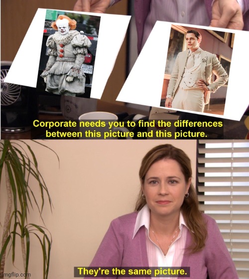 Where's the lie? | image tagged in memes,they're the same picture,bill skarsgard,handsome,pennywise,john wick 4 | made w/ Imgflip meme maker