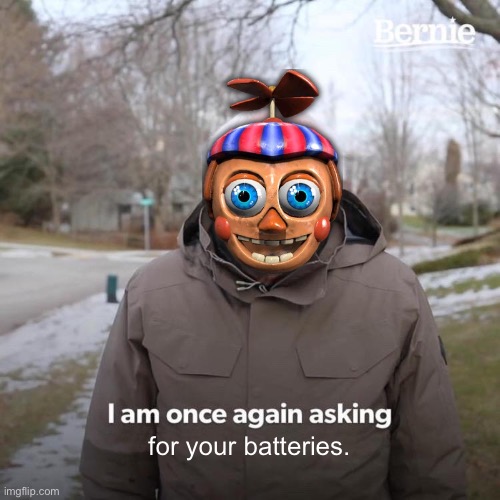 balloon boy sucks | for your batteries. | image tagged in memes,bernie i am once again asking for your support | made w/ Imgflip meme maker