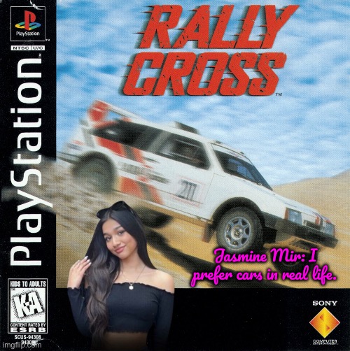 Jasmine Mir Possibly Likes Playing Rally Cross | Jasmine Mir: I prefer cars in real life. | image tagged in deviantart,youtube,girl,cars,playstation,video games | made w/ Imgflip meme maker