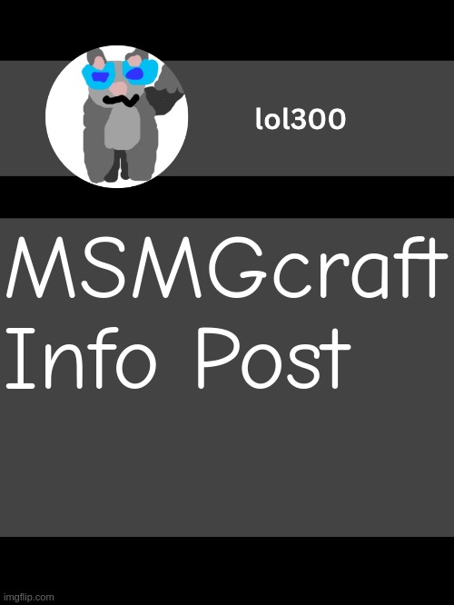 [MSc] | MSMGcraft Info Post | image tagged in lol300 announcement template but straight to the point,mscraft | made w/ Imgflip meme maker