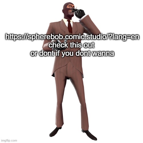 Tf2 Red Spy | https://spherebob.comic.studio/?lang=en check this out 
or dont if you dont wanna | image tagged in tf2 red spy | made w/ Imgflip meme maker