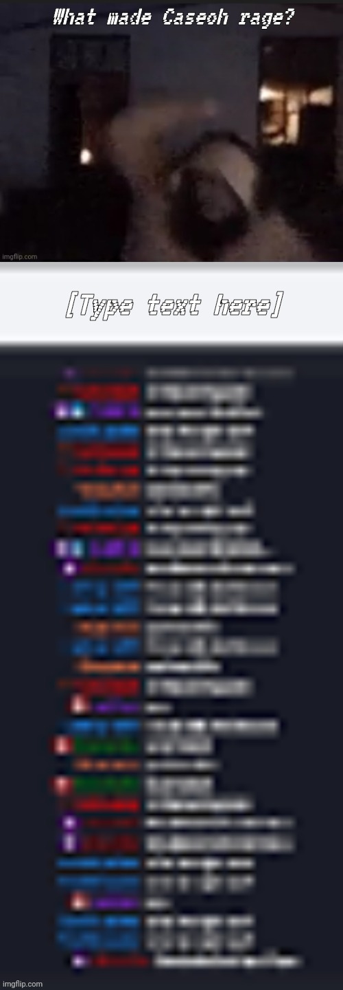 Caseoh low quality rage (actually I think I cooked with this one)(maybe) | What made Caseoh rage? [Type text here] | image tagged in caseoh low quality rage v2 | made w/ Imgflip meme maker