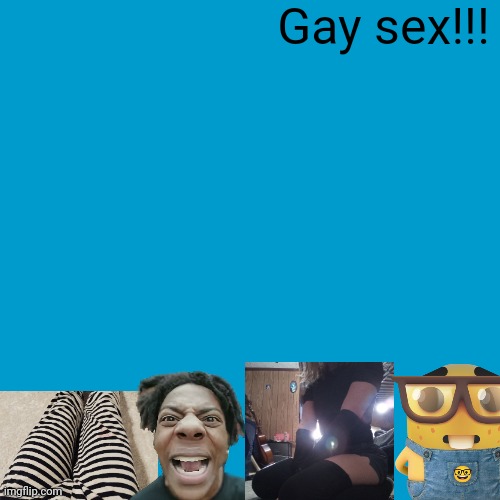 Blank Weezer blue album edit | Gay sex!!! | image tagged in blank weezer blue album edit | made w/ Imgflip meme maker