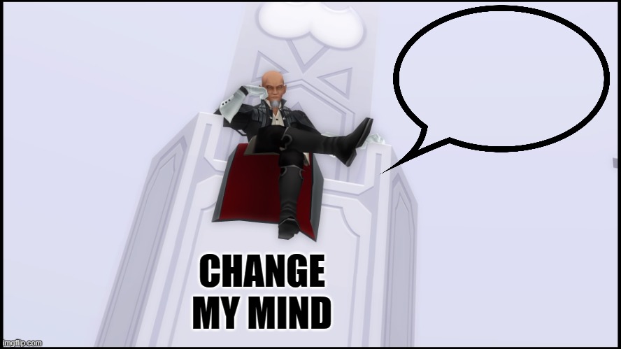 Change Xehanort's Mind | CHANGE MY MIND | image tagged in kingdom hearts,change my mind,new meme | made w/ Imgflip meme maker