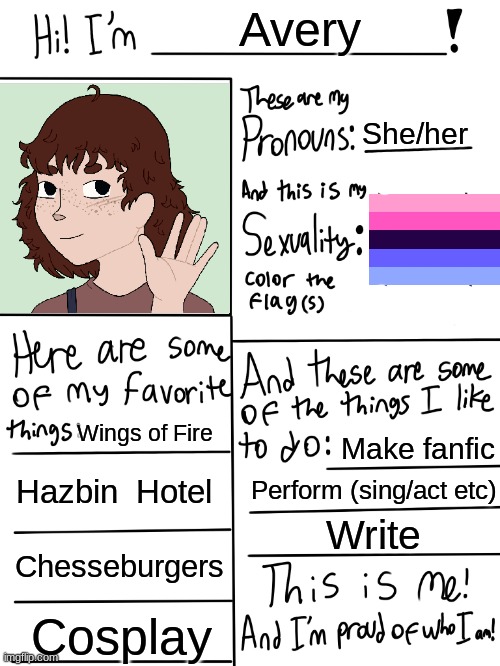 Hey guys, I'm the gay history facts person. | Avery; She/her; Wings of Fire; Make fanfic; Hazbin  Hotel; Perform (sing/act etc); Write; Chesseburgers; Cosplay | image tagged in lgbtq stream account profile | made w/ Imgflip meme maker