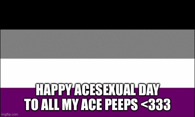 Garlic bread people | HAPPY ACESEXUAL DAY TO ALL MY ACE PEEPS <333 | image tagged in ace flag | made w/ Imgflip meme maker