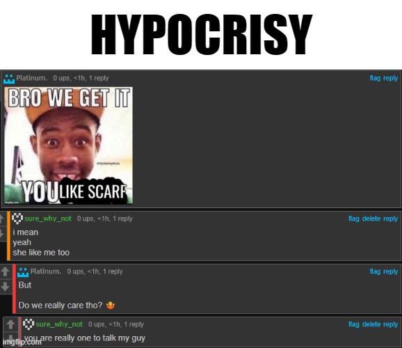 dont be hating on me for something you did even worse not even two weeks ago | HYPOCRISY | made w/ Imgflip meme maker