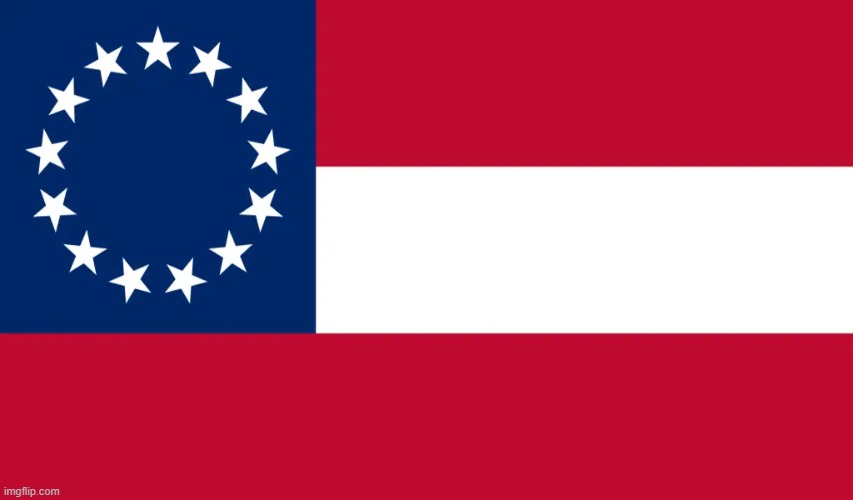 National flag of the Confederate States of America | image tagged in confederacy,confederate,confederate flag,history,rest in peace | made w/ Imgflip meme maker