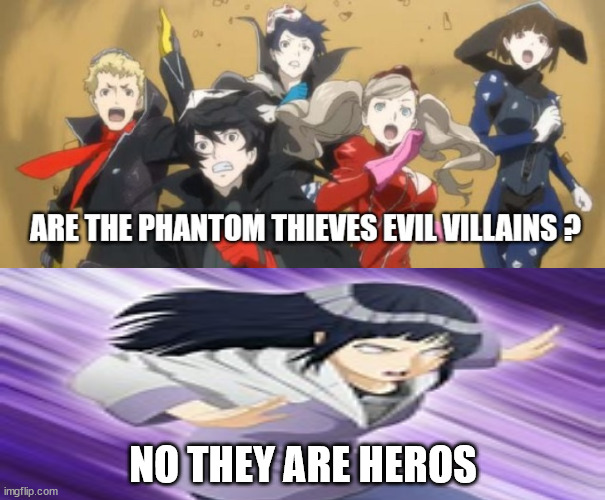 hinata knows it's not truth | NO THEY ARE HEROS | image tagged in persona 5 questions,naruto,the truth,persona 5,hinata,anime meme | made w/ Imgflip meme maker