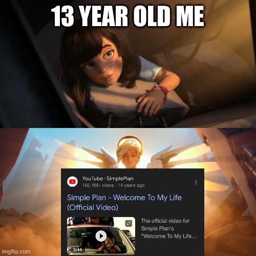 Overwatch Mercy Meme | 13 YEAR OLD ME | image tagged in overwatch mercy meme | made w/ Imgflip meme maker