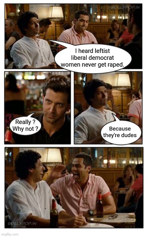 ZNMD Meme | I heard leftist liberal democrat women never get raped. Really ?
Why not ? Because they're dudes | image tagged in memes,znmd | made w/ Imgflip meme maker