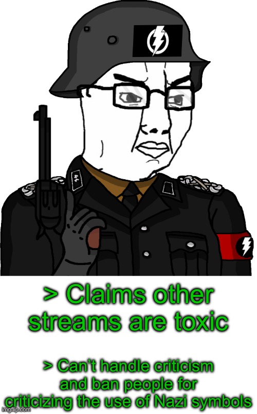 What I learned from the “debate” with TCK | > Claims other streams are toxic; > Can’t handle criticism and ban people for criticizing the use of Nazi symbols | image tagged in amt poljak | made w/ Imgflip meme maker