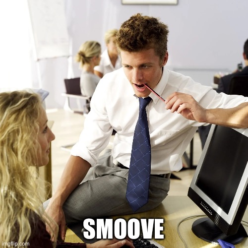 Meme man flirting | SMOOVE | image tagged in meme man flirting | made w/ Imgflip meme maker