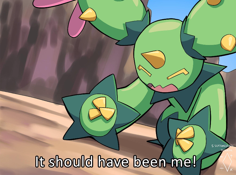 High Quality Maractus It should have been me! Blank Meme Template
