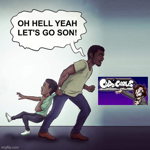 OH HELL YEAH LET’S GO SON | image tagged in oh hell yeah let s go son | made w/ Imgflip meme maker