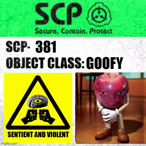 SCP Label Template: Safe | 381; GOOFY | image tagged in scp label template safe | made w/ Imgflip meme maker