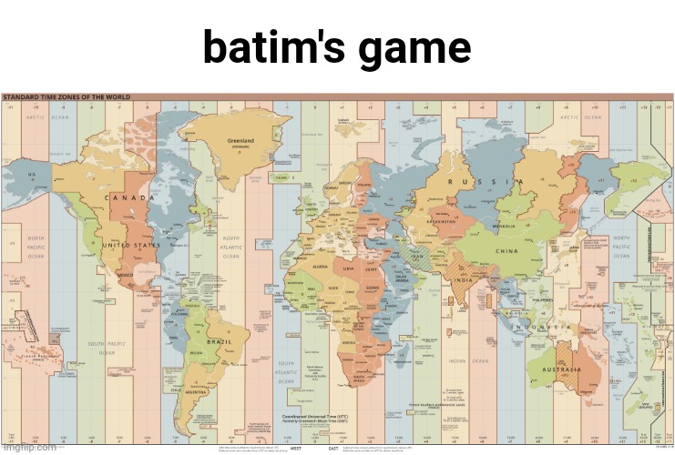 World Map of Timezones | batim's game | image tagged in world map of timezones | made w/ Imgflip meme maker