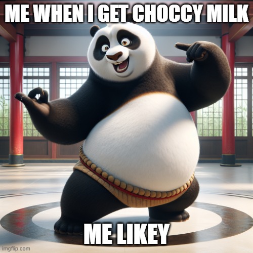 Po Likey | ME WHEN I GET CHOCCY MILK; ME LIKEY | image tagged in po likey | made w/ Imgflip meme maker